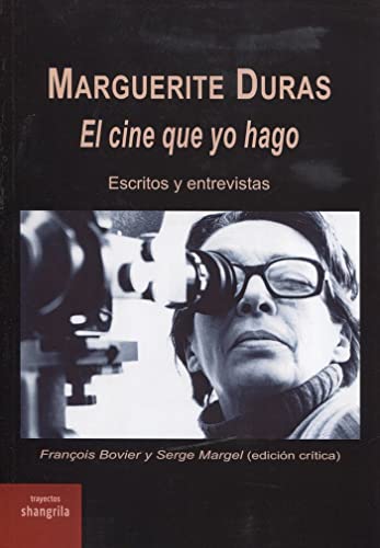 Libro Marguerite Duras: El Cine Que Yo Hago Es