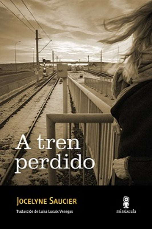 Libro A TREN PERDIDO de SAUCIER JOCELYNE en Colombia, literatura
