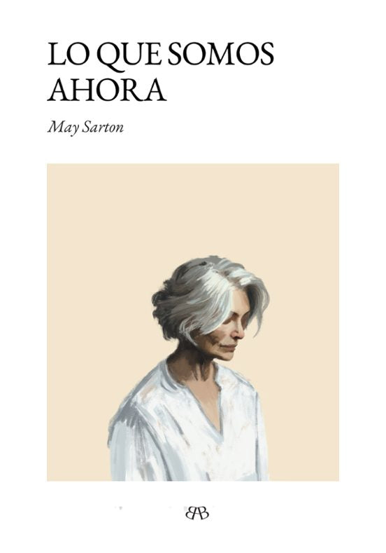 Libro LO QUE SOMOS AHORA de SARTON MAY en Colombia, literatura