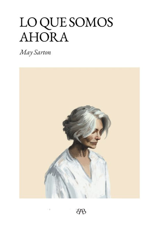 Libro LO QUE SOMOS AHORA de SARTON MAY en Colombia, literatura