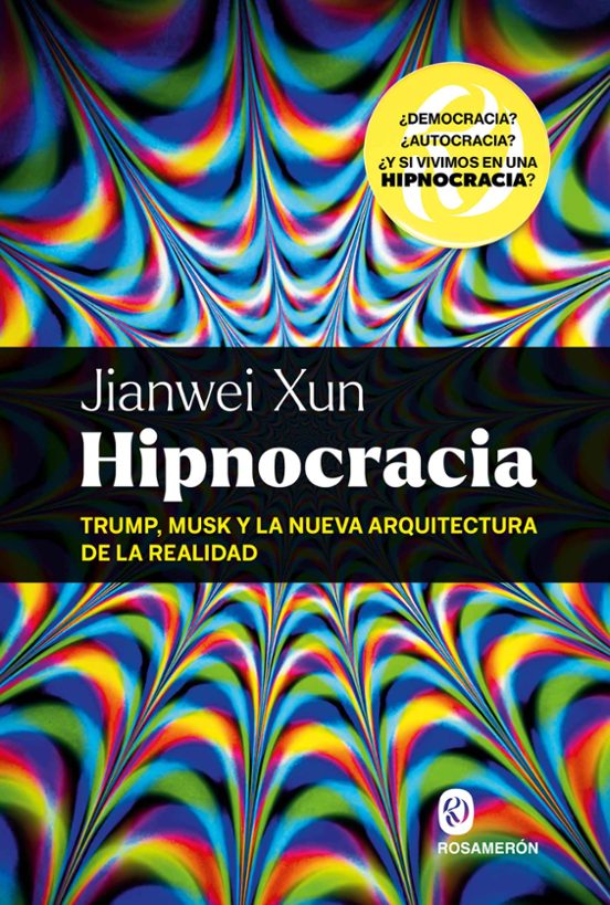 Libro Hipnocracia Trump, Musk Y La Nueva Arqui