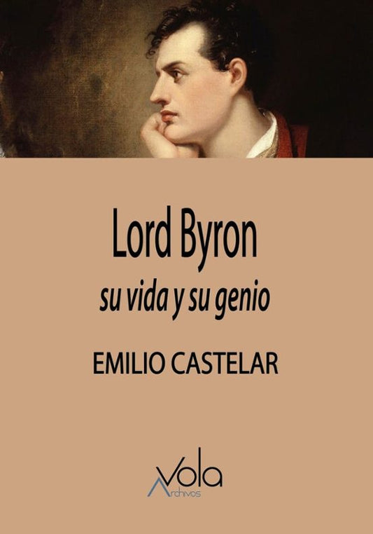 Libro LORD BYRON, SU VIDA Y SU GENIO de CASTELAR EMILIO en Colombia, biografia