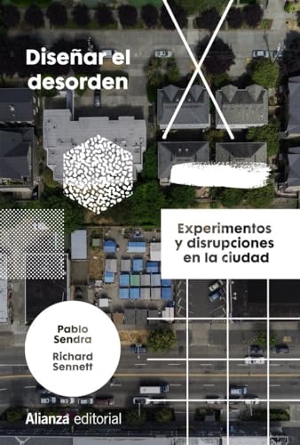 Libro DISENAR EL DESORDEN de SENDRA PABLO SENNETT RICHARD en Colombia, urbanismo