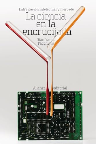 Libro LA CIENCIA EN LA ENCRUCIJADA: ENTRE PASION INTELECTUAL Y MERCADO de PACCHIONI GIANFRANCO en Colombia, ciencia