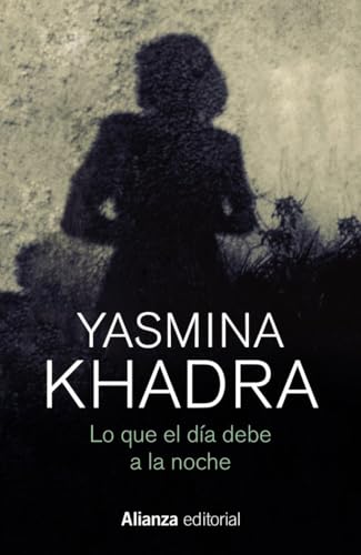 Libro LO QUE EL DIA DEBE A LA NOCHE de YASMINA KHADRA en Colombia, literatura