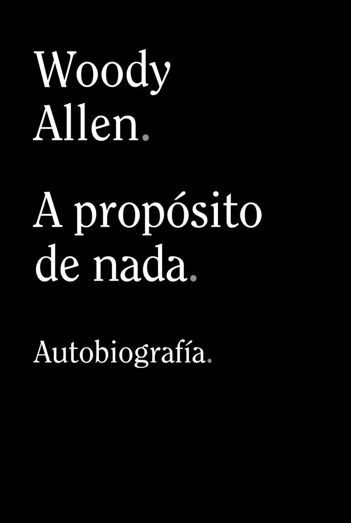 A Proposito De Nada - Allen Woody - Alianza