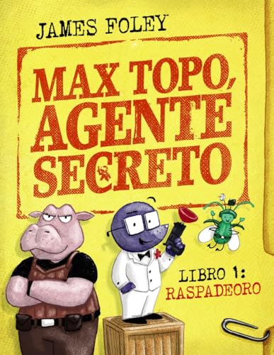 Libro Max Topo Agente Secreto 1: Raspadeoro
