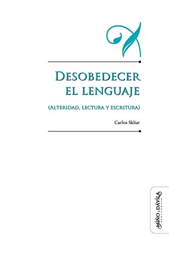 Libro Desobedecer El Lenguaje, Alteridad, Lect