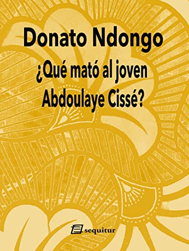 Libro ¿QUE MATO AL JOVEN ABDOULAYE CISSE? de NDONGO DONATO en Colombia, literatura