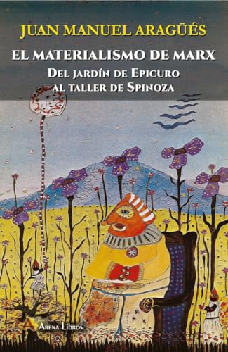Libro EL MATERIALISMO DE MARX DEL JARDIN DE EPICURO AL TALLER DE SPINOZA de ARAGUES JUAN MANUEL en Colombia, filosofia