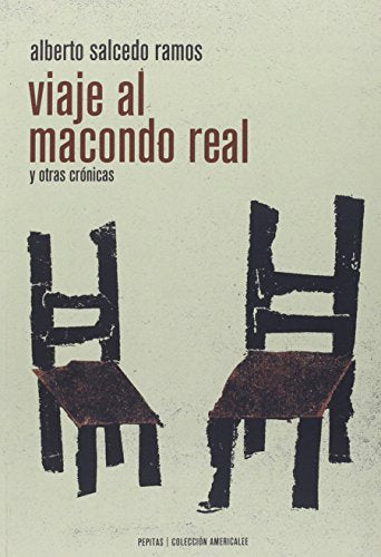 Libro Viaje Al Macondo Real Y Otras Cronicas
