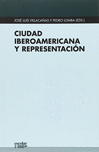 Libro Ciudad Iberoamericana Y Representacion