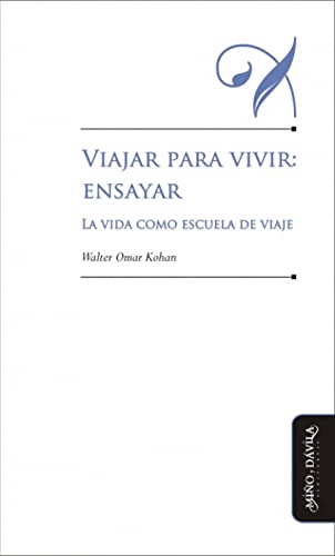 Libro Viajar Para Vivir, Ensayar, La Vida Como