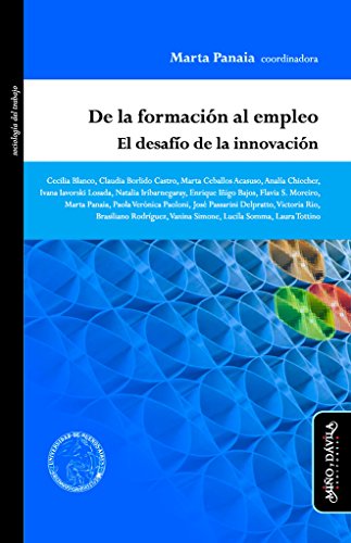 Libro DE LA FORMACION AL EMPLEO: EL DESAFIO DE LA INNOVACION de PANAIA MARTA (COORD.) en Colombia, economia