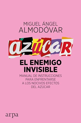 Libro AZUCAR EL ENEMIGO INVISIBLE: MANUAL DE INSTRUCCIONES PARA ENFRENTARSE A LOS NOCIVOS EFECTOS DEL AZUCAR de ALMODOVAR MIGUEL ANGEL en Colombia, autoayuda