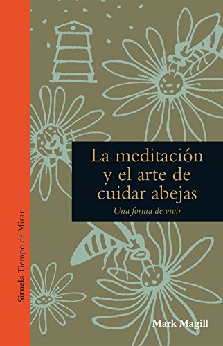 Libro LA MEDITACION Y EL ARTE DE CUIDAR ABEJAS de MAGILL MARK en Colombia, orientalismo