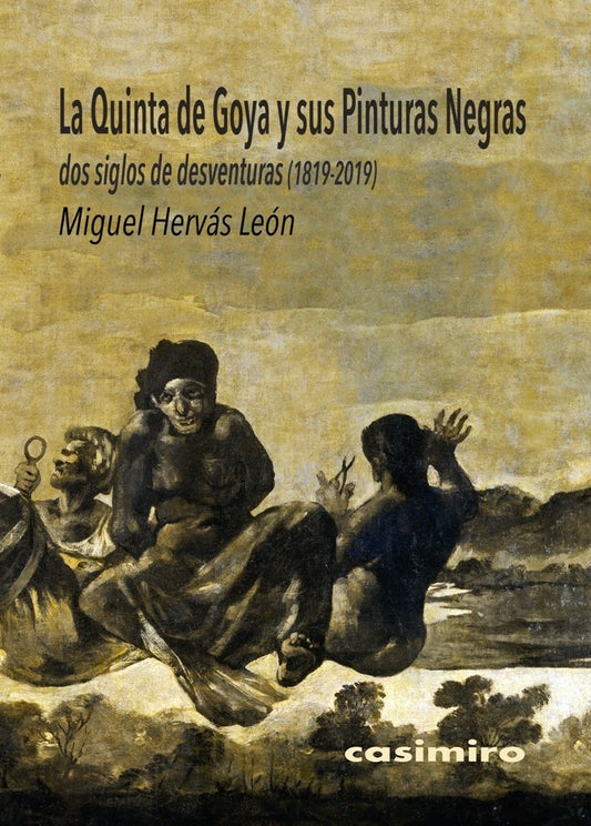 Libro La Quinta De Goya Y Sus Pinturas Negras - Hervas Leon Miguel