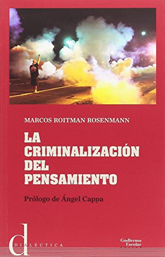 Libro LA CRIMINALIZACION DEL PENSAMIENTO de MARCOS ROITMAN ROSENMANN en Colombia, politica