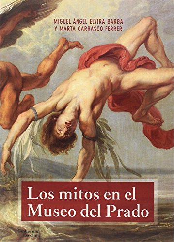 Libro LOS MITOS EN EL MUSEO DEL PRADO de ELVIRA BARRA MIGUEL ANGEL en Colombia, arte