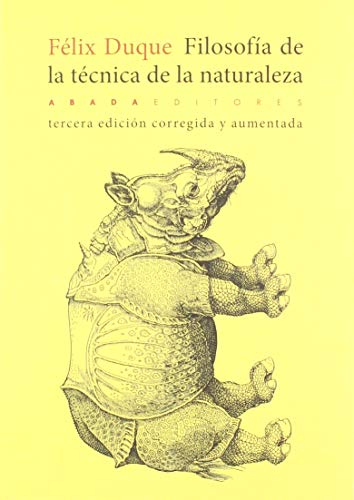 Libro FILOSOFIA DE LA TECNICA DE LA NATURAEZA TERCERA EDICION CORREGIDA Y AUMENTADA de DUQUE FELIX en Colombia, filosofia