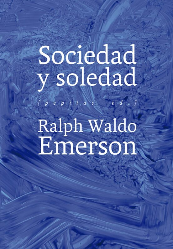 Libro SOCIEDAD Y SOLEDAD de EMERSON RALH WALDO en Colombia, ensayo