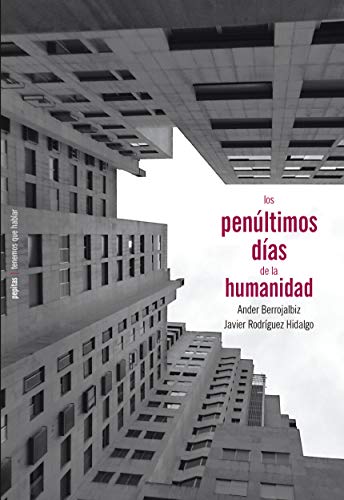 Libro LOS PENULTIMOS DIAS DE LA HUMANIDAD de RODRIGUEZ HIDALGO JAVIER en Colombia, ensayo