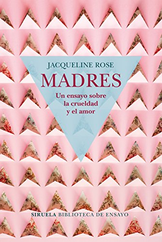 Libro Madres, Un Ensayo Sobre La Crueldad Y El