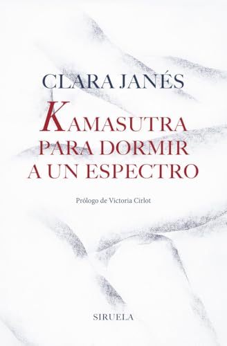Libro KAMASUTRA PARA DORMIR A UN ESPECTRO de JANES CLARA en Colombia, literatura