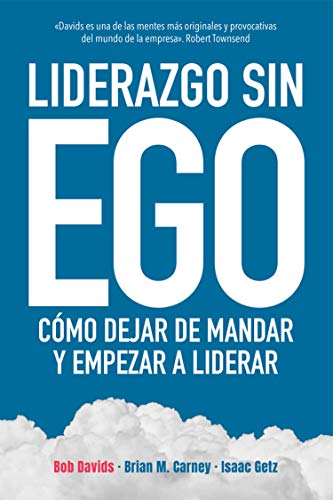 Libro LIDERAZGO SIN EGO COMO EMPEZAR A DEJAR DE MANDAR Y EMPEZAR A LIDERAR de DAVIDS BOB CARNEY BRIAN GETZ I en Colombia, autoayuda