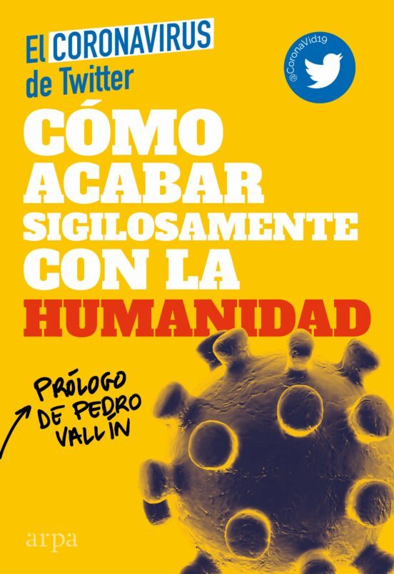 Libro COMO ACABAR SIGILOSAMENTE CON LA HUMANIDAD de EL CORONAVIRUS DE TWITTER en Colombia, ciencia