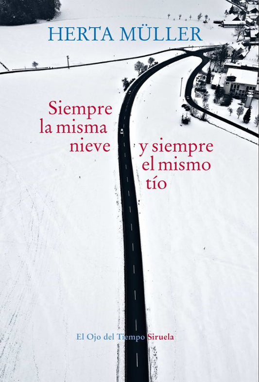 Libro SIEMPRE LA MISMA NIEVE Y SIEMPRE EL MISMO TIO de MULLER HERTA en Colombia, literatura