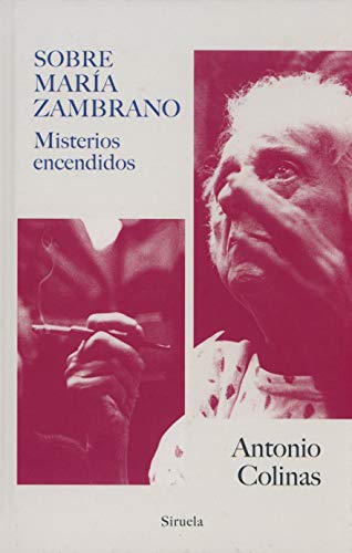 Libro SOBRE MARIA ZAMBRANO MISTERIOS ENCENDID de COLINAS ANTONIO en Colombia, biografia