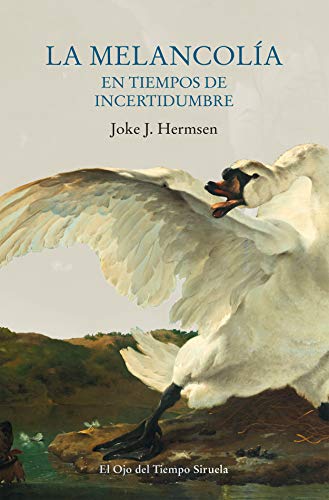 Libro LA MELANCOLIA EN TIEMPOS DE INCERTIDUMBRE de HERMSEN JOKE J. en Colombia, ensayo