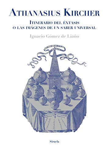 Libro ATHANASIUS KIRCHER: ITINERARIO DEL EXTASIS O LAS IMAGENES DE UN S ABER UNIVERSAL de GOMEZ DE LIAÑO IGNACIO en Colombia, arte
