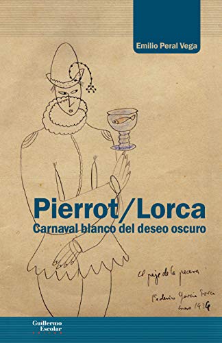 Libro Pierrot/Lorca, Carnaval Blanco Del Deseo