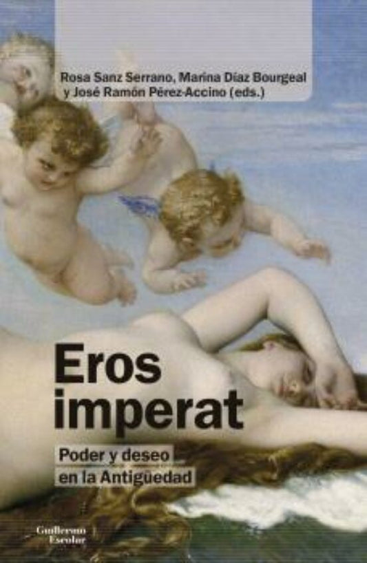 Libro Eros Imperat, Poder Y Deseo En La Antigu