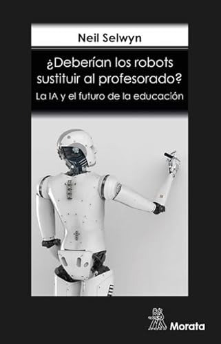 Libro ¿Deberian Los Robots Sustituir Al Profes