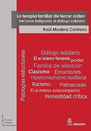 Libro LA TERAPIA FAMILIAR DE TERCER ORDEN DEL AMOR INDIGNADO AL DIALOGO SOLIDARIO de MEDINA CENTENO RAUL en Colombia, psicologia