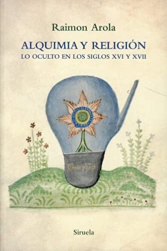 Libro ALQUIMIA Y RELIGION LO OCULTO EN LOS SIGLOS XVI Y XVII de AROLA RAIMON en Colombia, antropologia