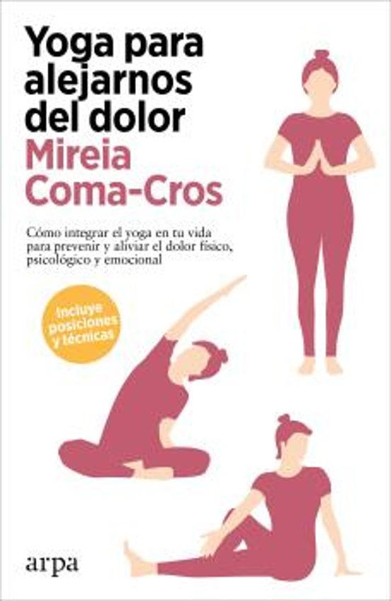 Libro YOGA PARA ALEJARNOS DEL DOLOR de COMA CROS MIREIA en Colombia, autoayuda