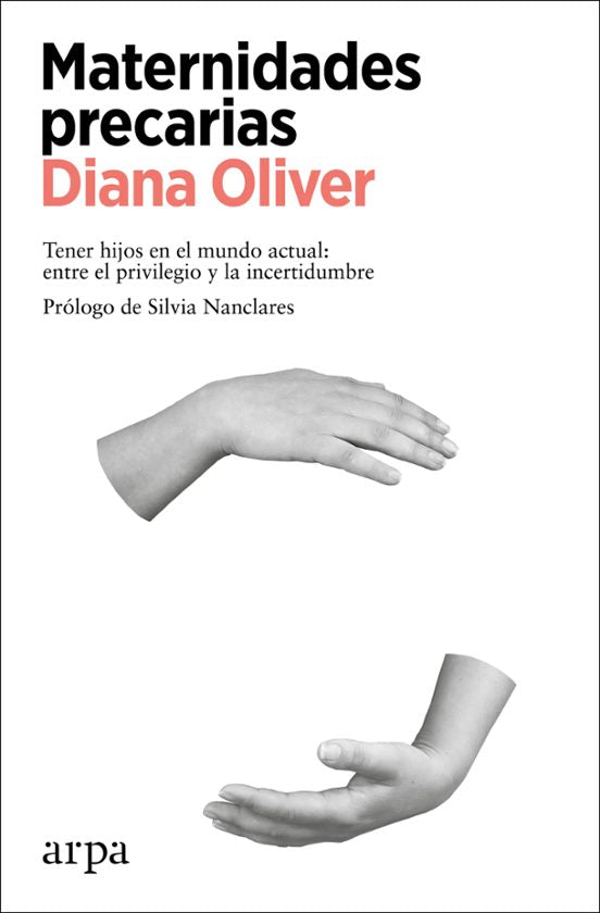 Libro MATERNIDADES PRECARIAS TENER HIJOS EN EL MUNDO ACTUAL ENTRE EL PRIVILEGIO Y LA INCERTIDUMBRE de OLIVER DIANA en Colombia, estudios de genero