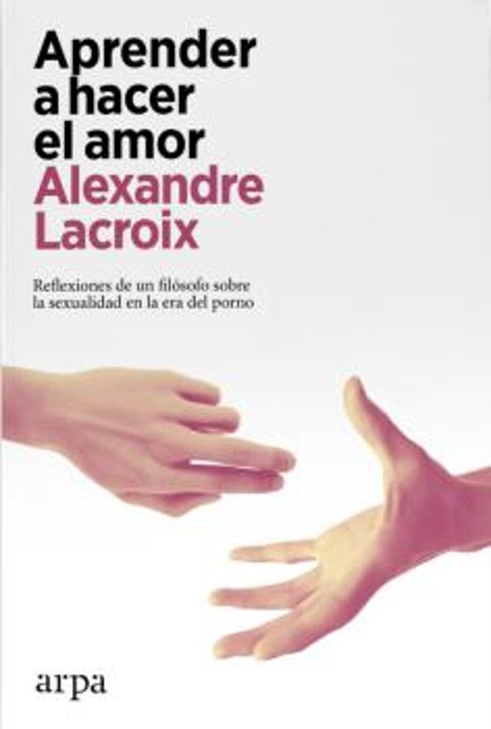 Libro APRENDER A HACER EL AMOR de ALEXANDRE LACROIX en Colombia, autoayuda