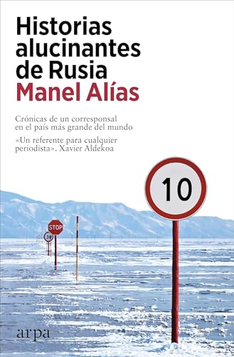 Libro HISTORIAS ALUCINANTES DE RUSIA CRONICAS DE UN CORRESPONSAL EN EL PAIS MAS GRANDE DEL MUNDO de ALIAS MANEL en Colombia, historia