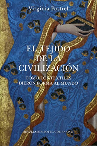 Libro EL TEJIDO DE LA CIVILIZACION COMO LOS TEXTILES DIERON FORMA AL MUNDO de POSTREL VIRGINIA en Colombia, historia