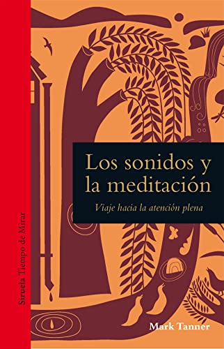 Libro LOS SONIDOS Y LA MEDITACION VIAJE HACIA LA ATENCION PLENA de TANNER MARK en Colombia, ensayo