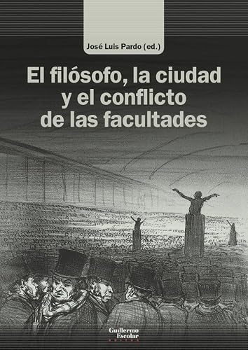 Libro EL FILOSOFO LA CIUDAD Y EL CONFLICTO DE LAS FACULTADES de PARDO JOSE LUIS en Colombia, filosofia