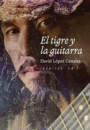 Libro El Tigre Y La Guitarra El Imprevisto Cru