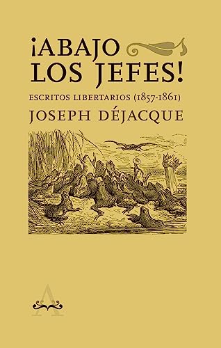 Libro Abajo Los Jefes! Escritos Libertarios (1