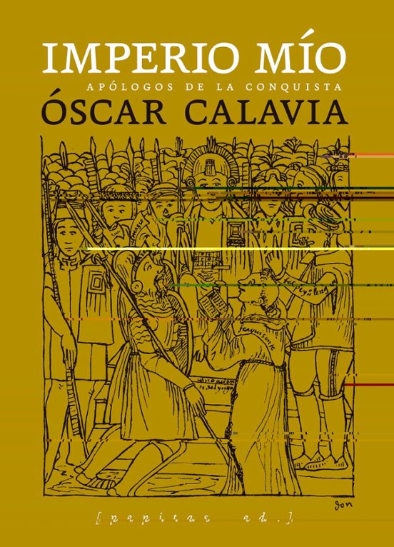 Libro IMPERIO MIO APOLOGOS DE LA CONQUISTA de CALABIA SAEZ OSCAR en Colombia, historia