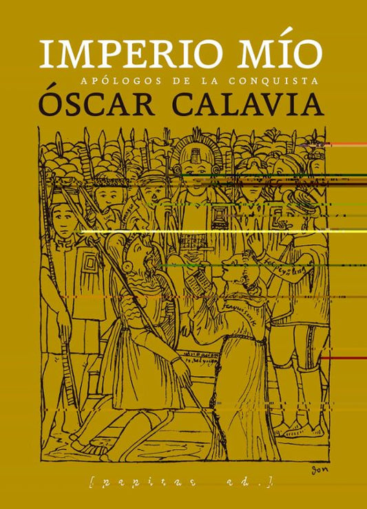 Libro IMPERIO MIO APOLOGOS DE LA CONQUISTA de CALABIA SAEZ OSCAR en Colombia, historia